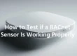 How to Test if a BACnet Sensor Is Working Properly
