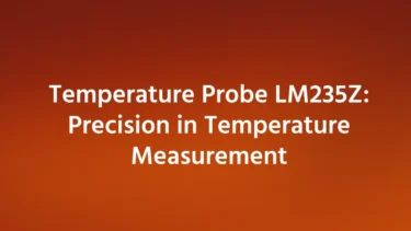 Temperature Probe LM235Z Precision in Temperature Measurement
