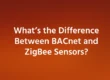 What’s the Difference Between BACnet and ZigBee Sensors