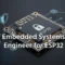 Embedded Systems Engineer for ESP32