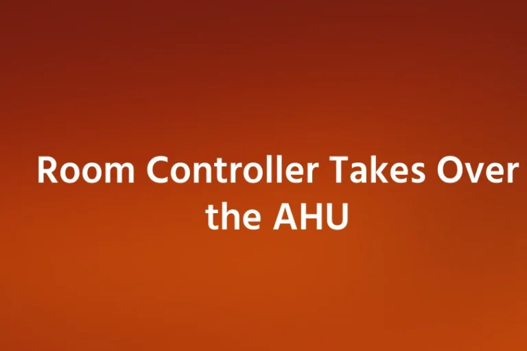 Room Controller Takes Over the AHU Room Controller Takes Over the AHU