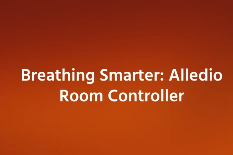 Breathing Smarter: Alledio Room Controller Breathing Smarter: Alledio Room Controller