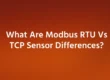 What Are Modbus RTU Vs TCP Sensor Differences