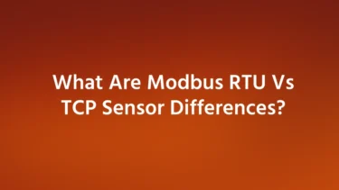 What Are Modbus RTU Vs TCP Sensor Differences