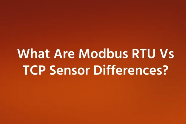 What Are Modbus RTU Vs TCP Sensor Differences What Are Modbus RTU Vs TCP Sensor Differences