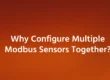 Why Configure Multiple Modbus Sensors Together